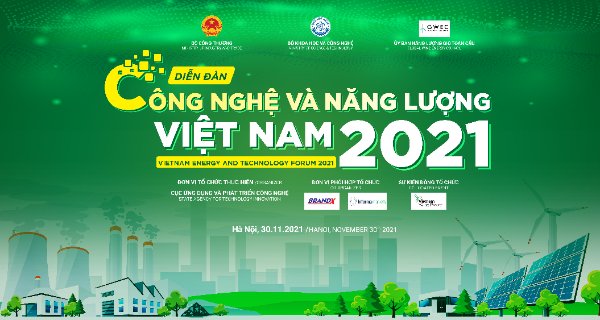 Ngày mai khai mạc “Diễn đàn Công nghệ và Năng lượng Việt Nam 2021”